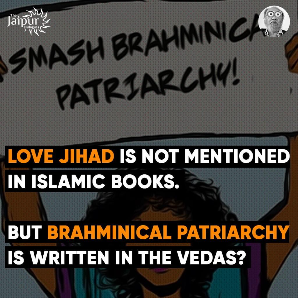 Apologists who oppose calling out love jihad often say the term does not exist in the religion.  At the same time the same people will invent terms like Brahminical Patriarchy to smear Hindus
