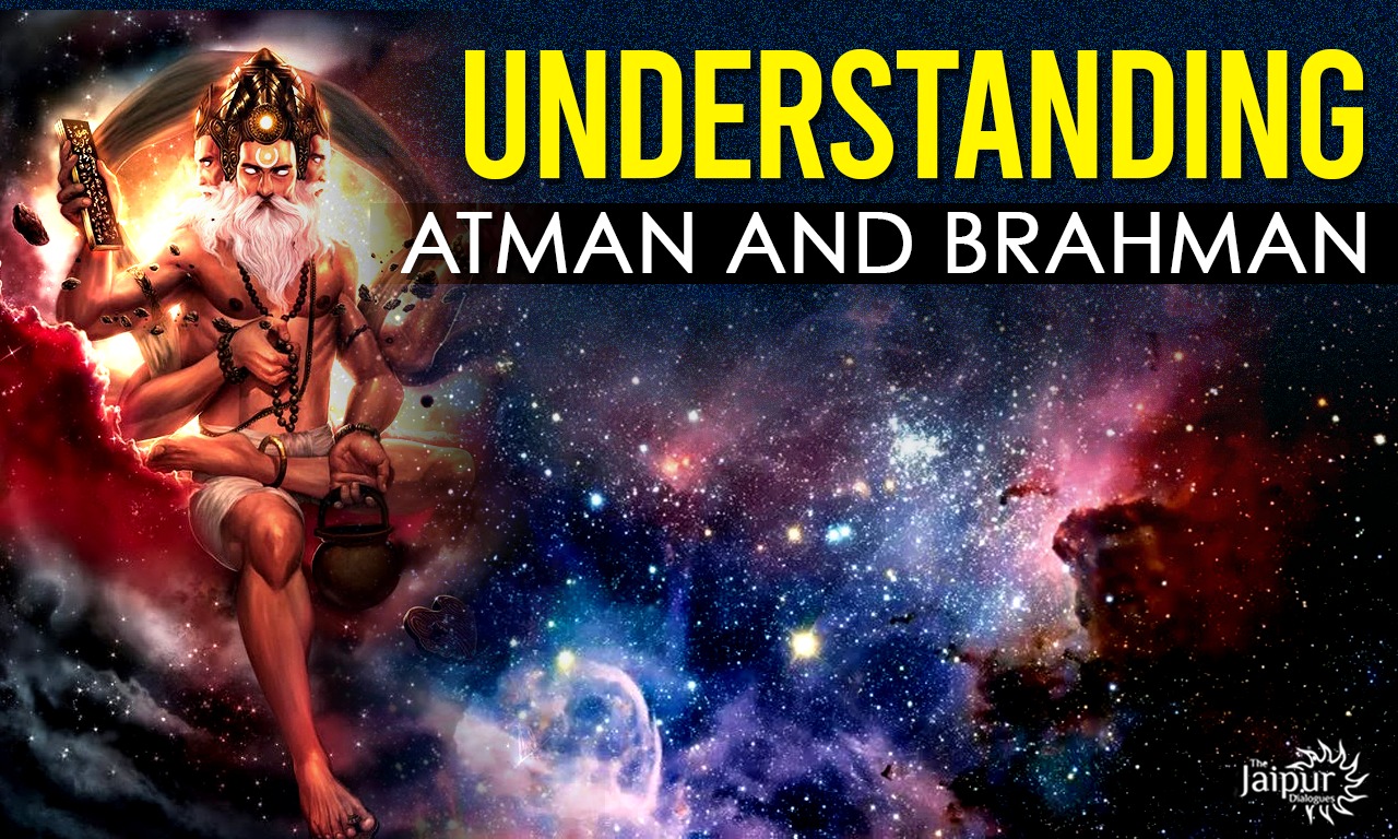 Understanding Atman and Brahman - The Jaipur Dialogues