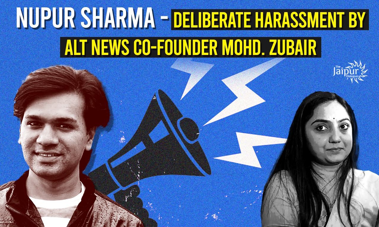 Nupur Sharma - Deliberate Harassment by Alt News Co-founder Mohd. Zubair -  The Jaipur Dialogues