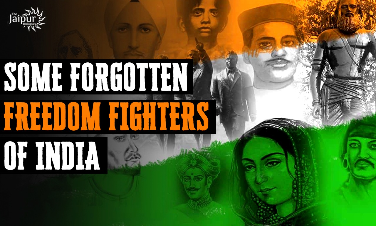 Some Forgotten Freedom Fighters of India - The Jaipur Dialogues